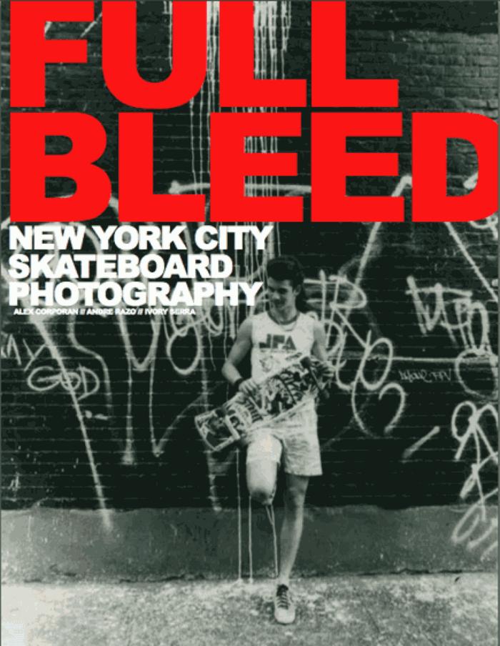 Full Bleed: New York City Skateboard Photography