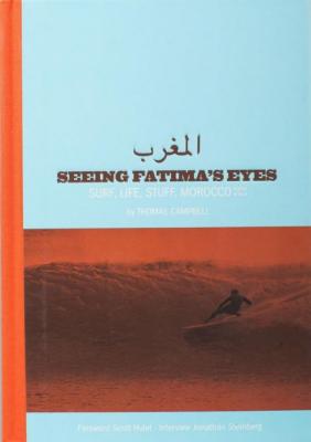 Seeing Fatima's Eyes: Surf, Life, Stuff, Morocco, North Africa