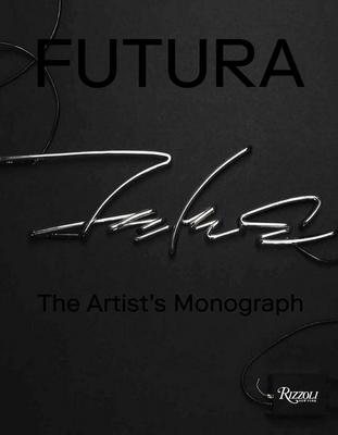 Futura - The Artist's Monograph