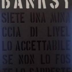 Banksy Siete una minaccia di livello accettabile