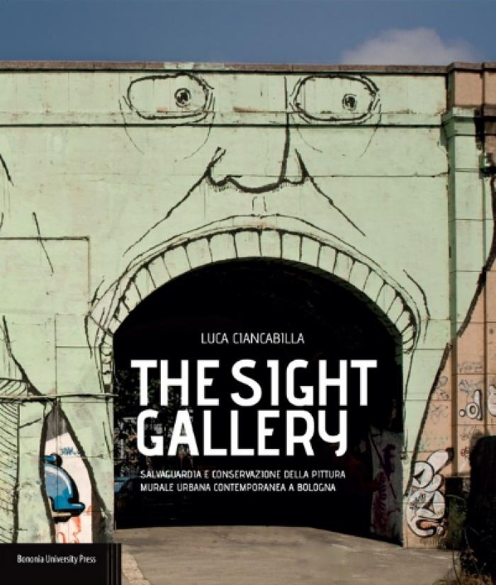 The Sight Gallery : Salvaguardia e conservazione della pittura murale urbana contemporanea a bologna