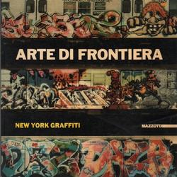 Arte di Frontiera. New York Graffiti