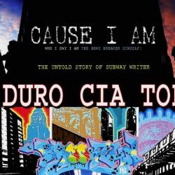 Cause I am Duro Cia Top : The untold story of subway writer