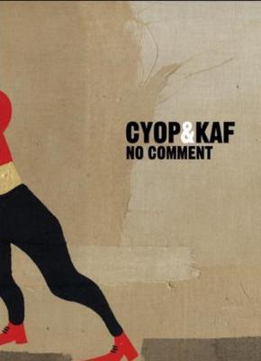 Cyop &amp; Kaf: No comment