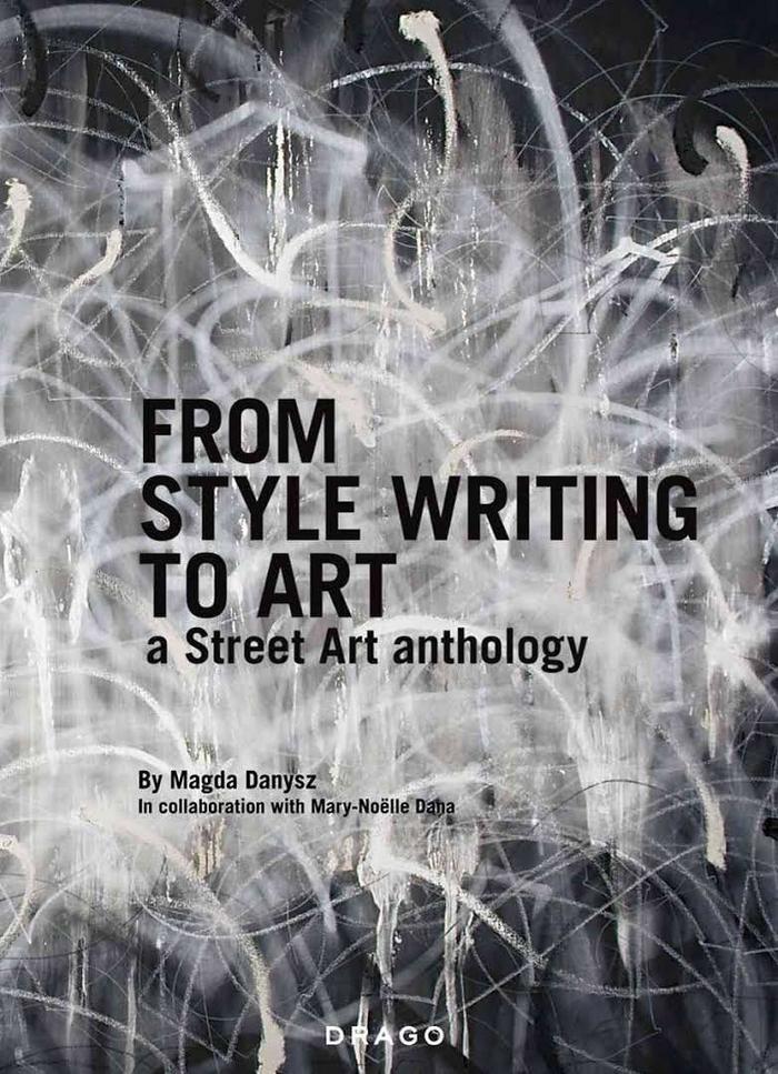 From Style Writing to Art: A Street Art Anthology
