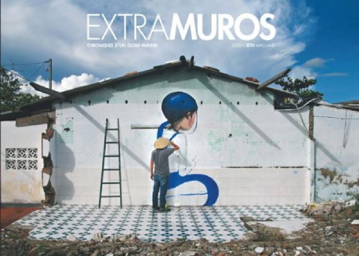 Extramuros: Chroniques d'un globe-painter