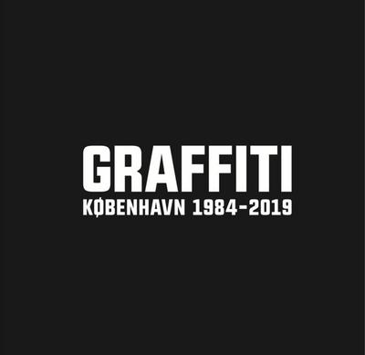 GRAFFITI - København 1984 - 2019