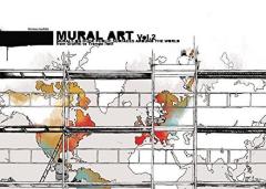 Mural Art Vol. 2 Murals on Huge Public Surfaces Around the World