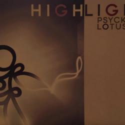 Psyckoze &amp; Lotus : High Light