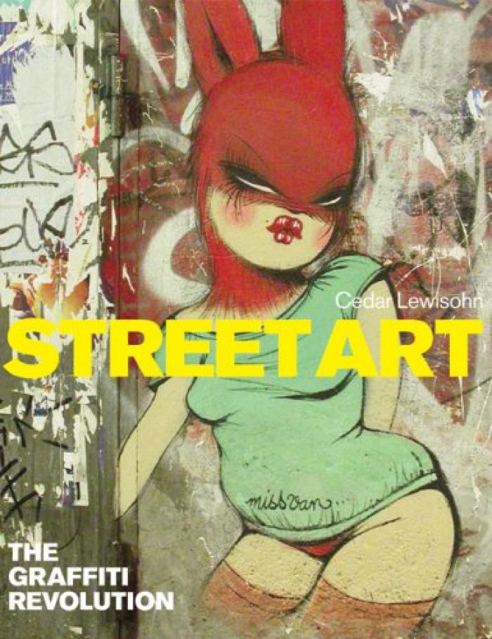 Street Art: The Graffiti Revolution 