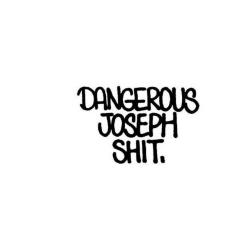Dangerous Joseph Shit by RIME MSK