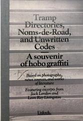 Tramp Directories, Noms-de-Road, and Unwritten Codes. A souvenir of hobo graffiti