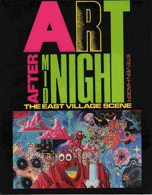 Art After Midnight: The East Village Scene