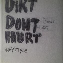 Dirt Dont Hurt