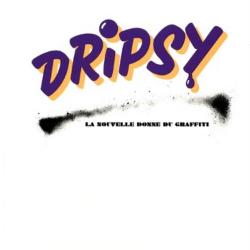 Dripsy : La nouvelle donne du graffiti