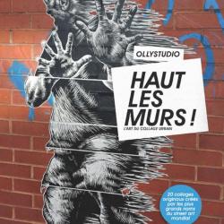 Haut les murs ! L’art du collage urbain