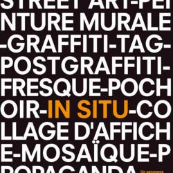 In Situ : Un panorama de l'art urbain de 1975 à nos jours 