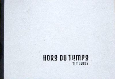 Hors du Temps: Timeless/Out of Time