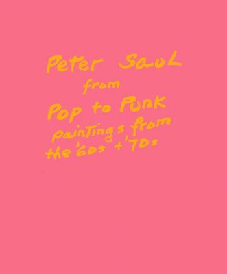 Peter Saul from Pop to Punk