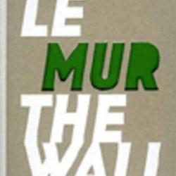 Le Mur / The Wall