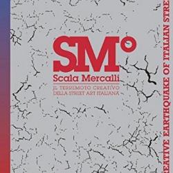 SM° Scala Mercalli : Il terremoto creativo della street art italiana